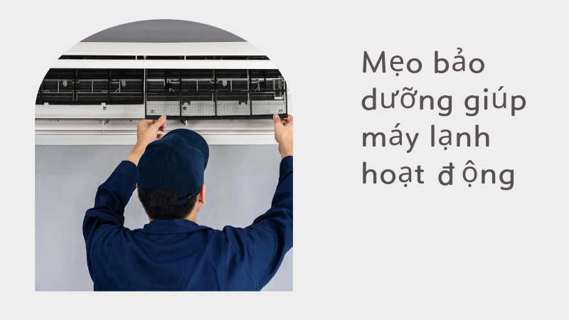 Mẹo bảo dưỡng giúp máy lạnh hoạt động tốt