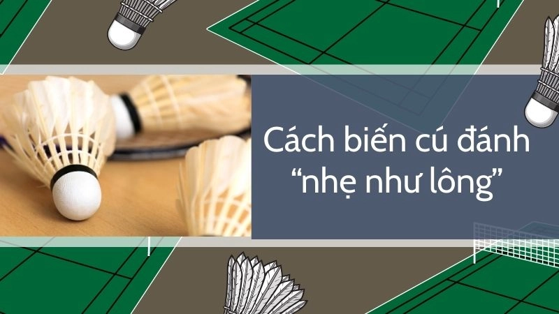 Cách biến cú đánh “nhẹ như lông” thành điểm chết người