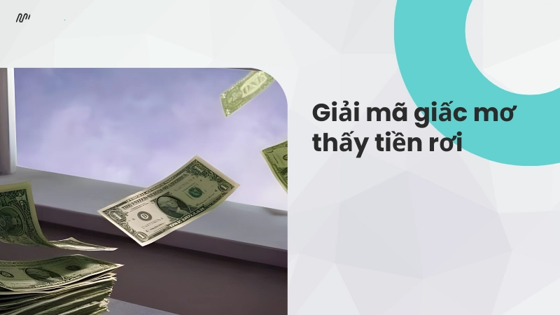 Giải mã chi tiết điềm báo khi ngủ mơ thấy tiền rơi