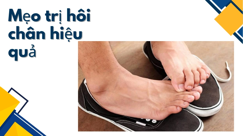 Mẹo dân gian trị hôi chân kinh niên cực kỳ hiệu nghiệm